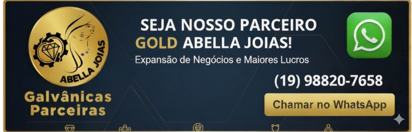 Seja Nosso Parceiro GOLD Abella Joias - Chamar no WhatsApp (19) 98820-7658